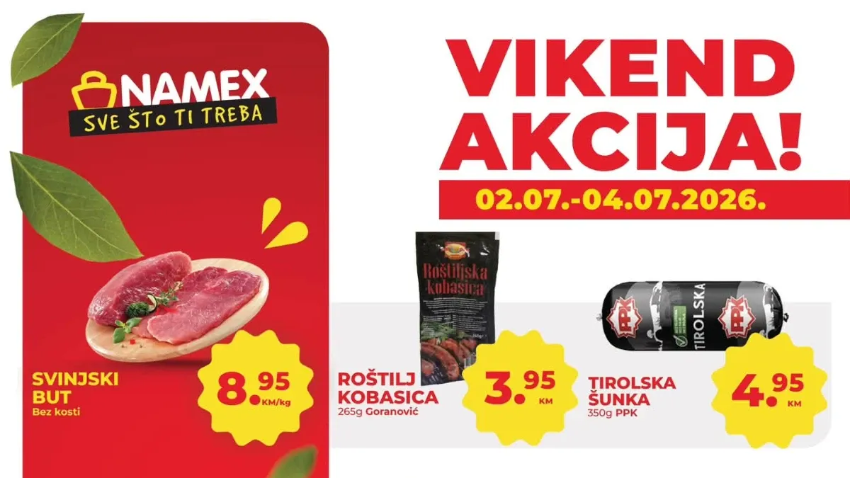 Namex vikend akcija od 02. do 04.07.2026. – prehrana, meso, mliječni proizvodi, pića, voće i proizvodi za domaćinstvo po akcijskim cijenama
