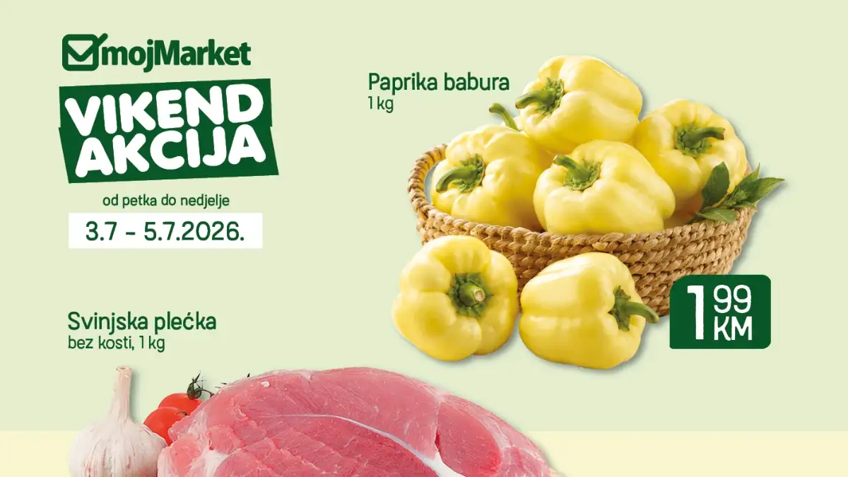 Moj Market vikend akcija od 03. do 05.07.2026. – vikend popusti i odlične cijene za svakodnevnu kupovinu
