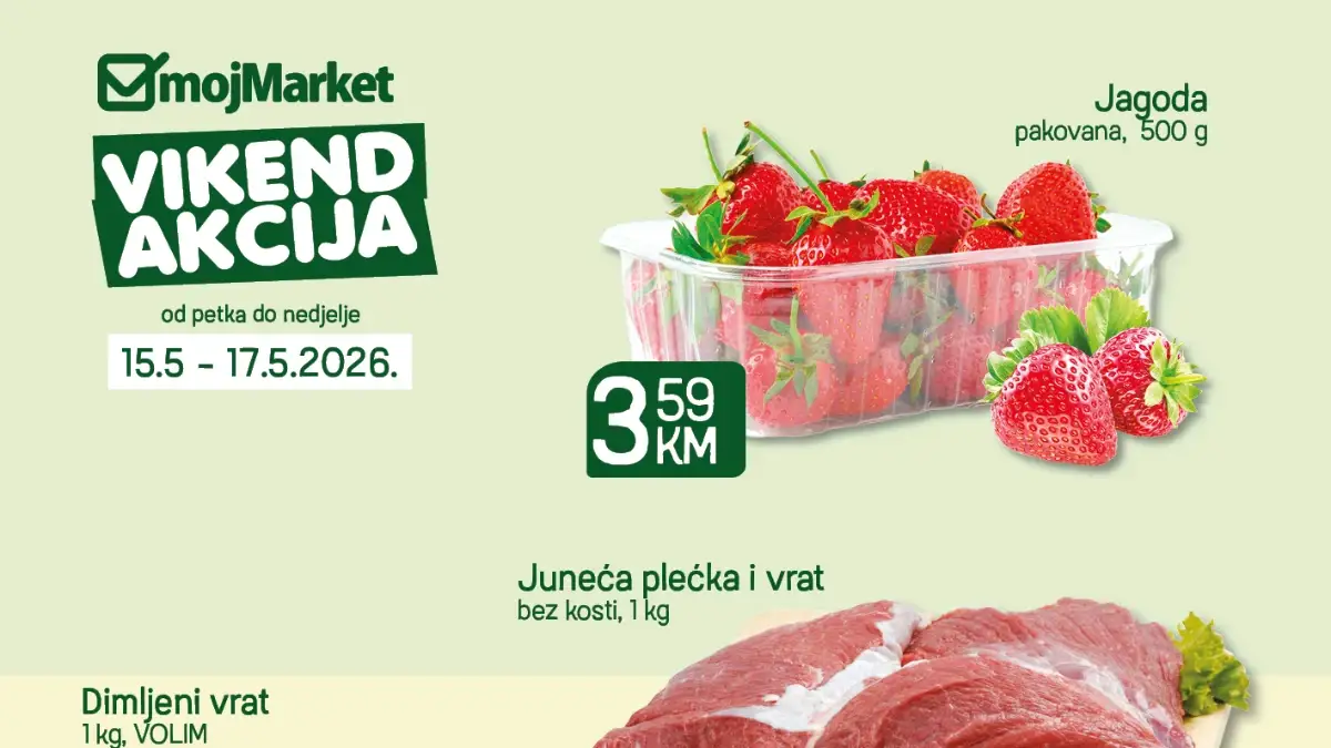 Moj Market vikend akcija – jagode 3,59 KM, juneća plećka 19,99 KM i Deluxe Care papir 4,99 KM